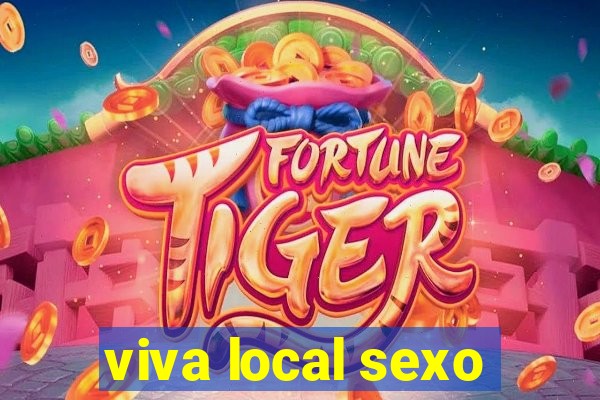 viva local sexo